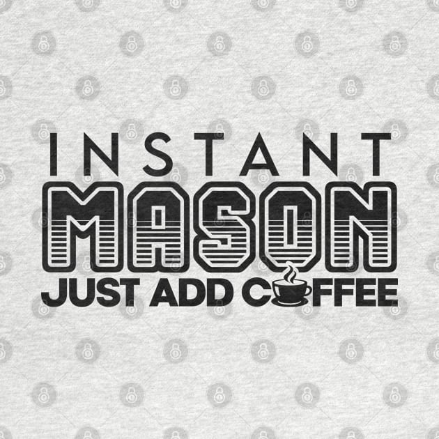 Instant mason just add coffee by NeedsFulfilled